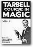 TARBELL COURSE IN MAGIC (Volume 7)