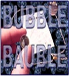 BUBBLE BAUBLE