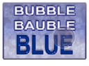 BUBBLE BAUBLE BLUE