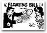 FLOATING BILL